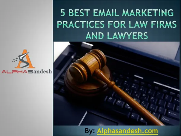 5 Best Email Marketing Practices For Law Firms And Lawyers