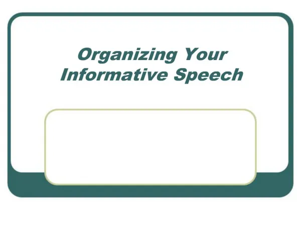 Organizing Your Informative Speech