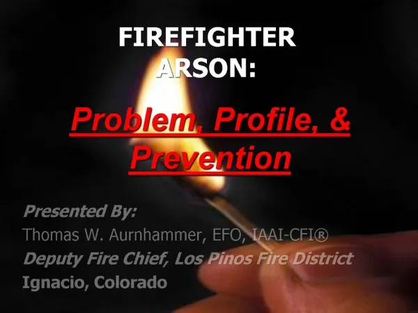 FIREFIGHTER ARSON: