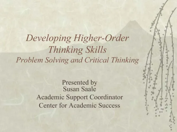 Developing Higher-Order Thinking Skills Problem Solving and Critical Thinking