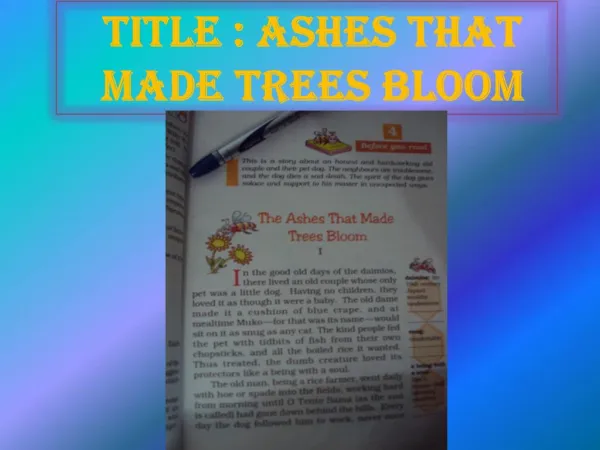 TITLE:ASHES THAT MADE TREES BLOOM