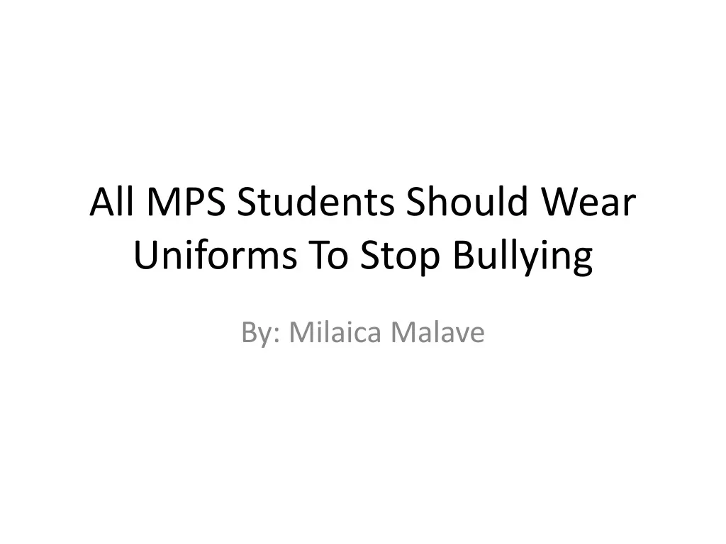 all mps students should wear uniforms to stop bullying