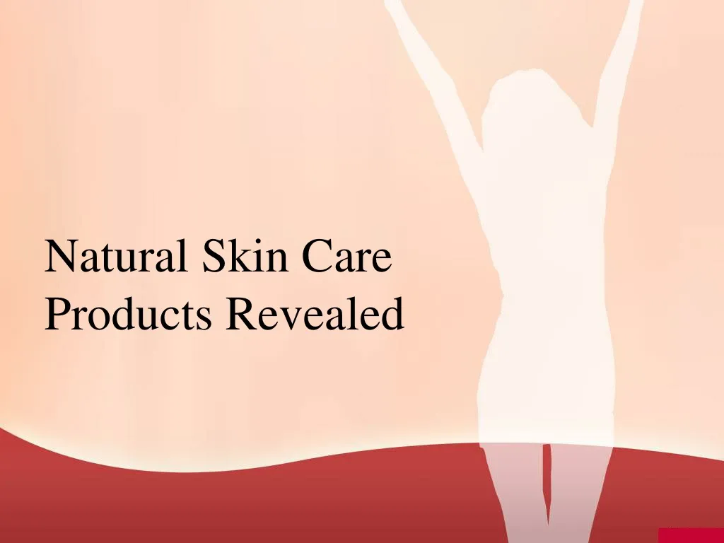 natural skin care products revealed