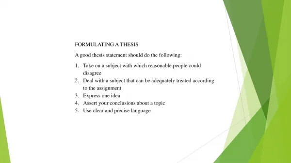 FORMULATING A THESIS A good thesis statement should do the following: