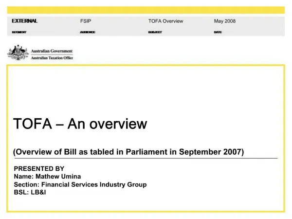 TOFA An overview Overview of Bill as tabled in Parliament in September 2007
