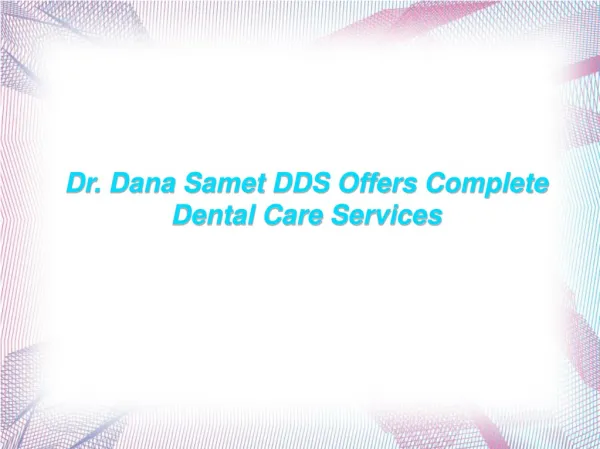 Dr. Dana Samet DDS Offers Complete Dental Care Services