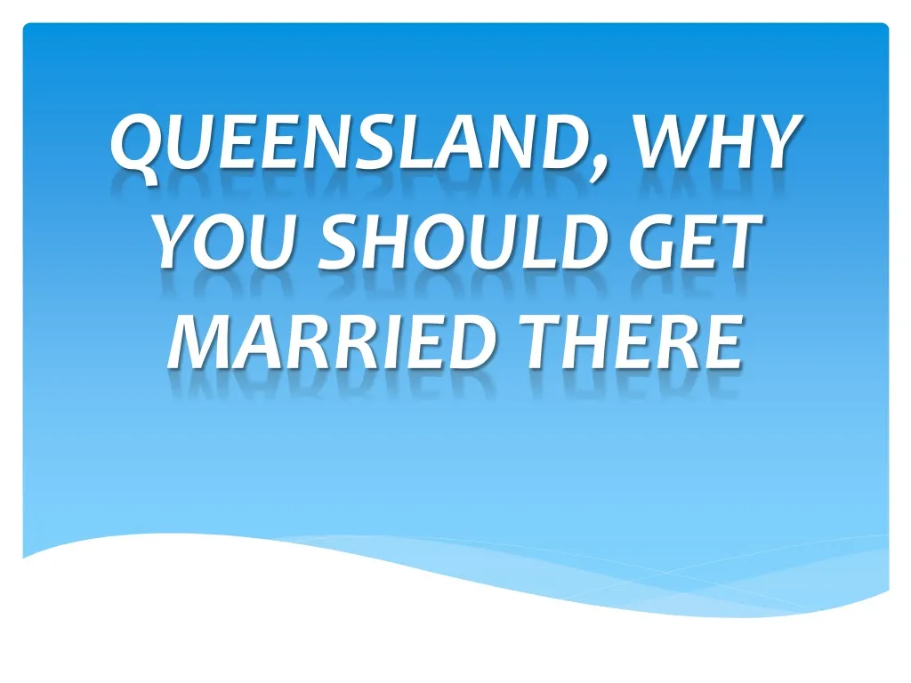 queensland why you should get married there