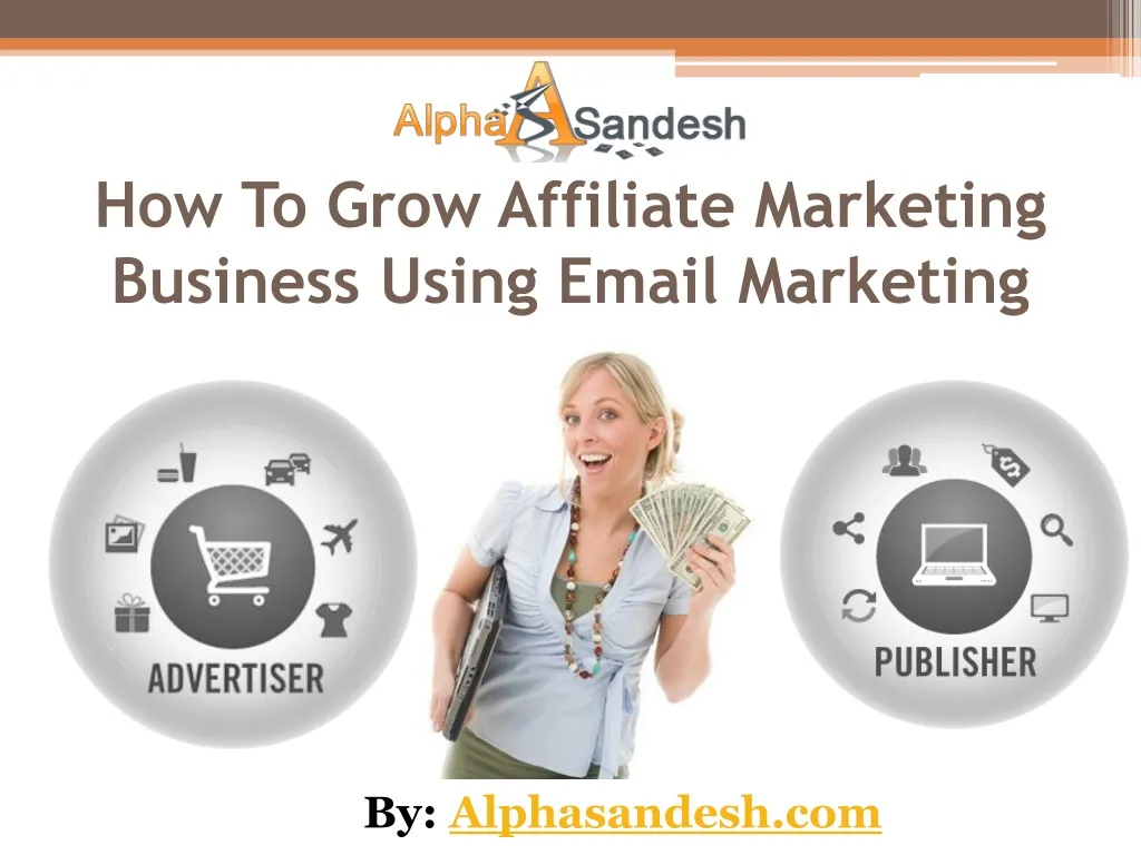 how to grow affiliate marketing business using email marketing