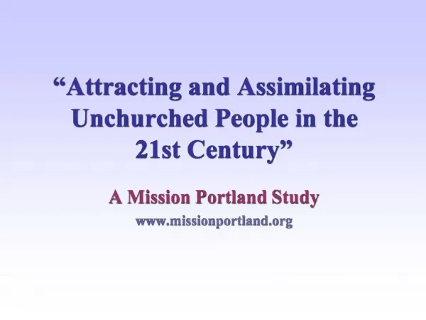 Attracting and Assimilating Unchurched People in the 21st ...