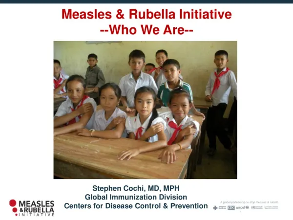 Measles &amp; Rubella Initiative --Who We Are--