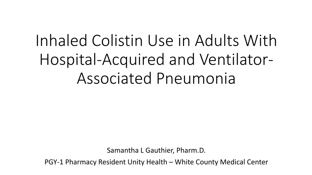 inhaled colistin use in adults with hospital acquired and ventilator associated pneumonia