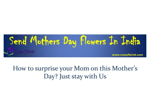 How to surprise your Mom on this Mother’s Day? Just stay wit
