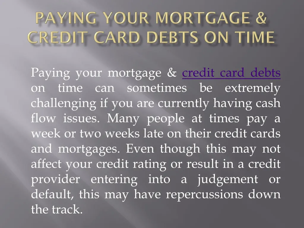 paying your mortgage credit card debts on time