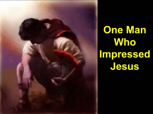 One Man Who Impressed Jesus