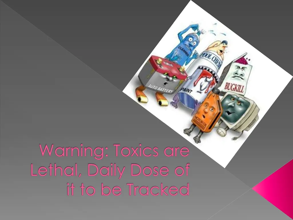 warning toxics are lethal daily dose of it to be tracked