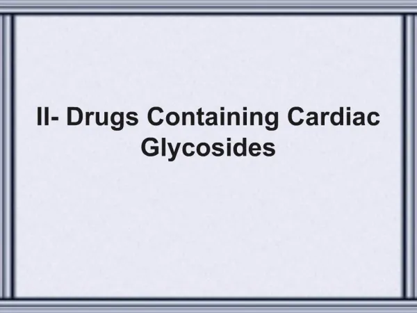 II- Drugs Containing Cardiac Glycosides