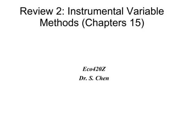 Review 2: Instrumental Variable Methods Chapters 15