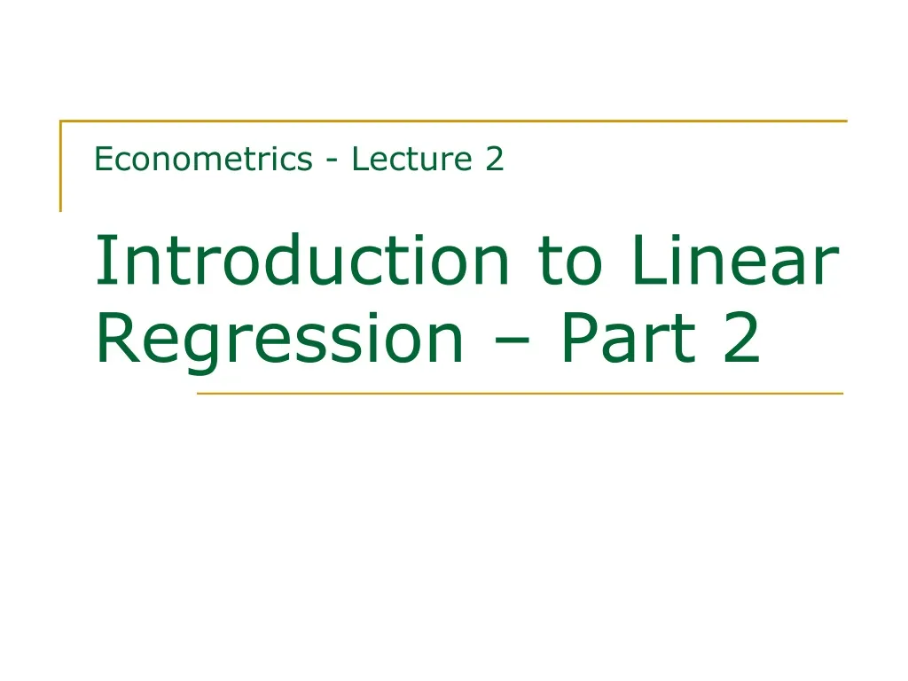 econometrics lecture 2 introduction to linear regression part 2