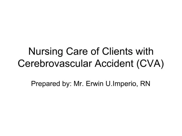 Nursing Care of Clients with Cerebrovascular Accident CVA