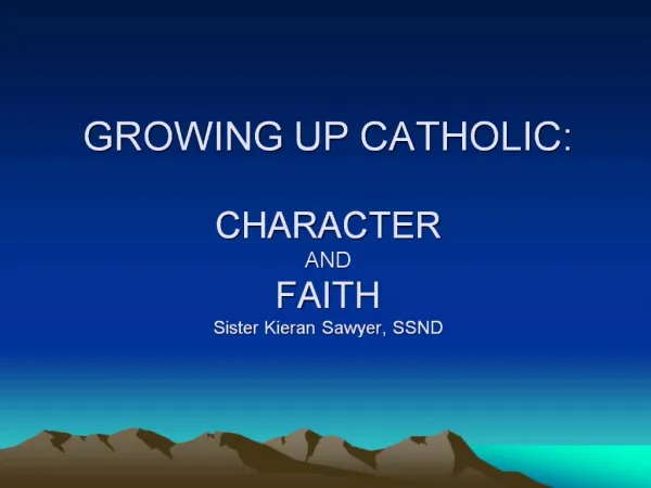 GROWING UP CATHOLIC: CHARACTER