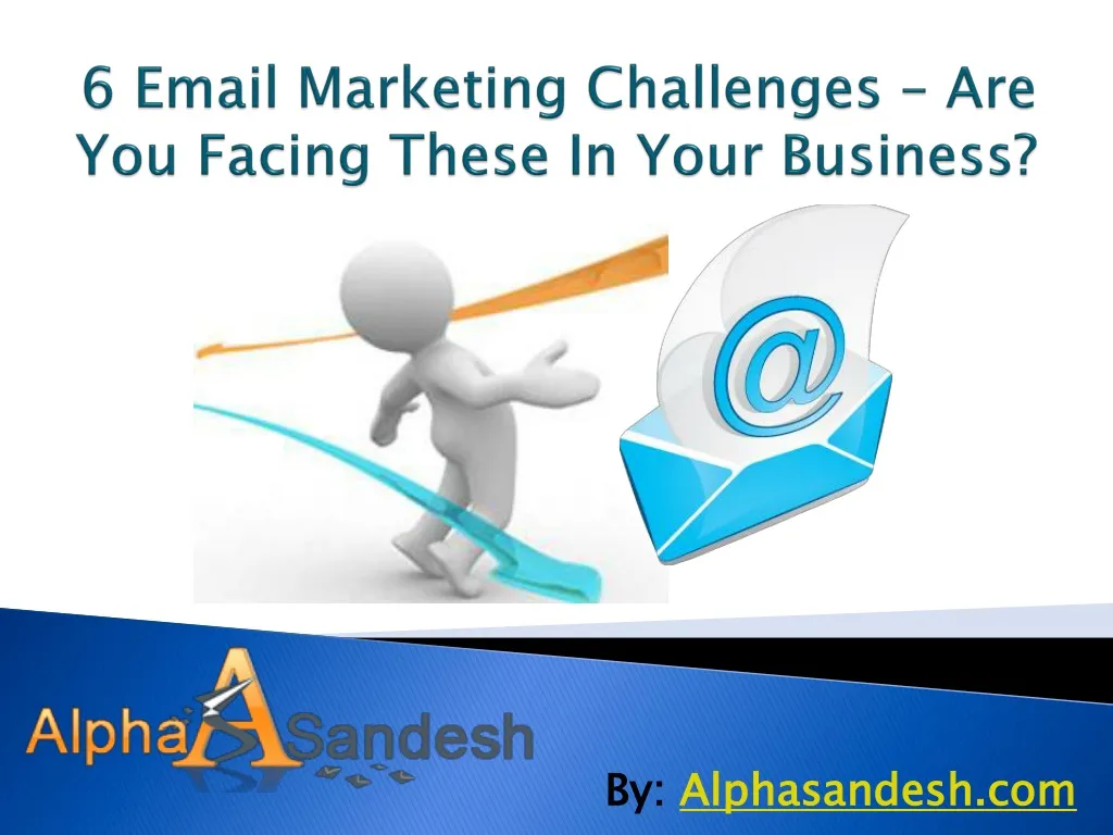 6 email marketing challenges are you facing these in your business
