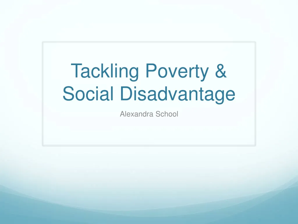 tackling poverty social disadvantage