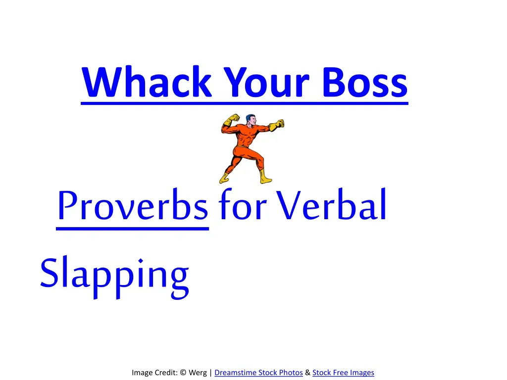 whack your boss proverbs for verbal slapping