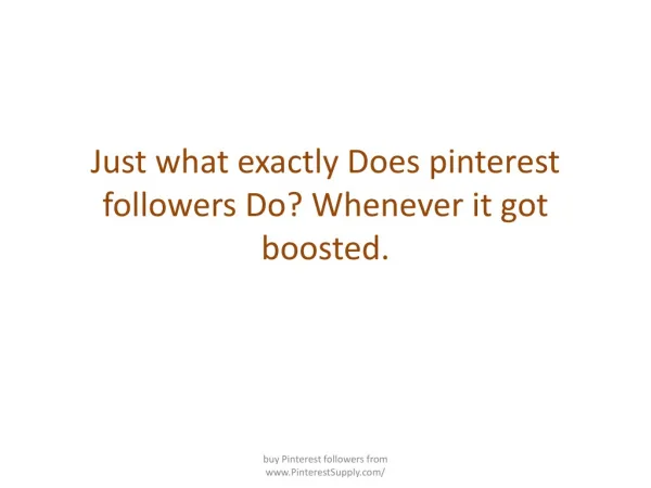 Just what exactly Does pinterest followers Do? Whenever it g