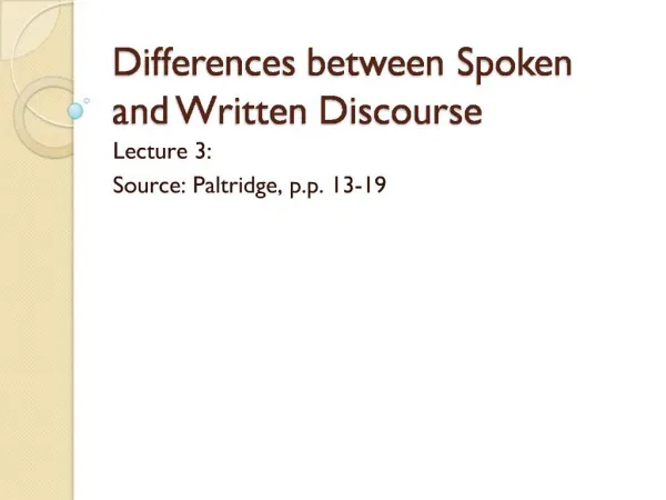 Differences between Spoken and Written Discourse