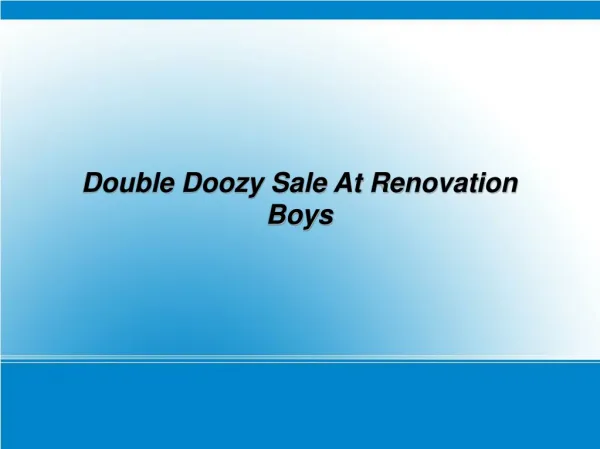 Double Doozy Sale At Renovation Boys
