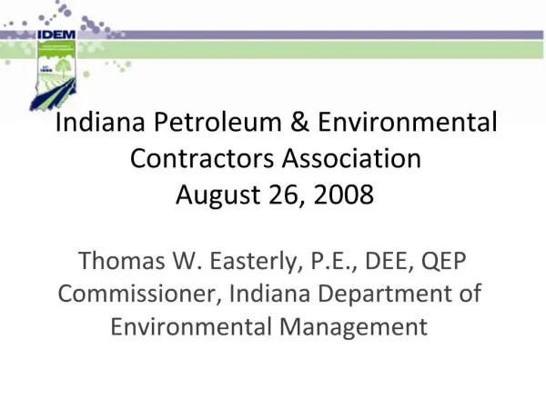 Indiana Petroleum Environmental Contractors Association August 26, 2008