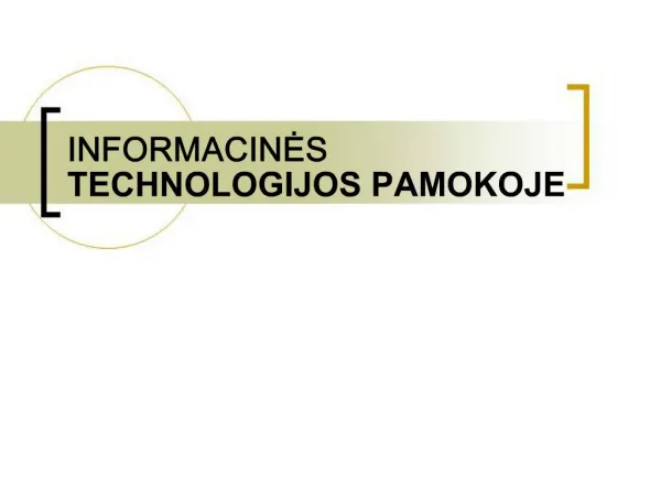 INFORMACINES TECHNOLOGIJOS PAMOKOJE
