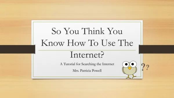 So You Think You Know How To Use The Internet?