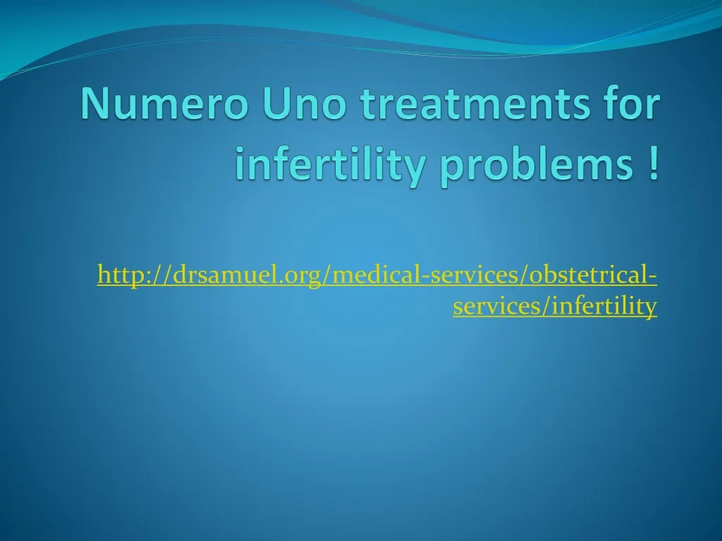 numero uno treatments for infertility problems