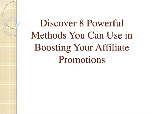 Discover 8 Powerful Methods You Can Use in Boosting Your Aff