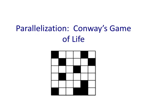 Parallelization: Conway’s Game of Life