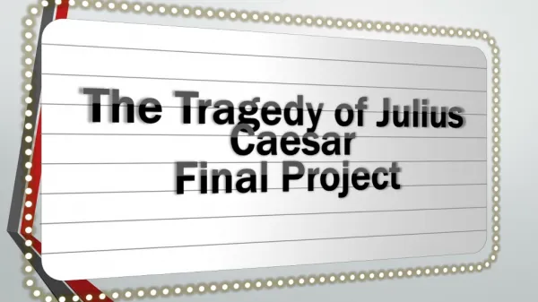 The Tragedy of Julius Caesar Final Project