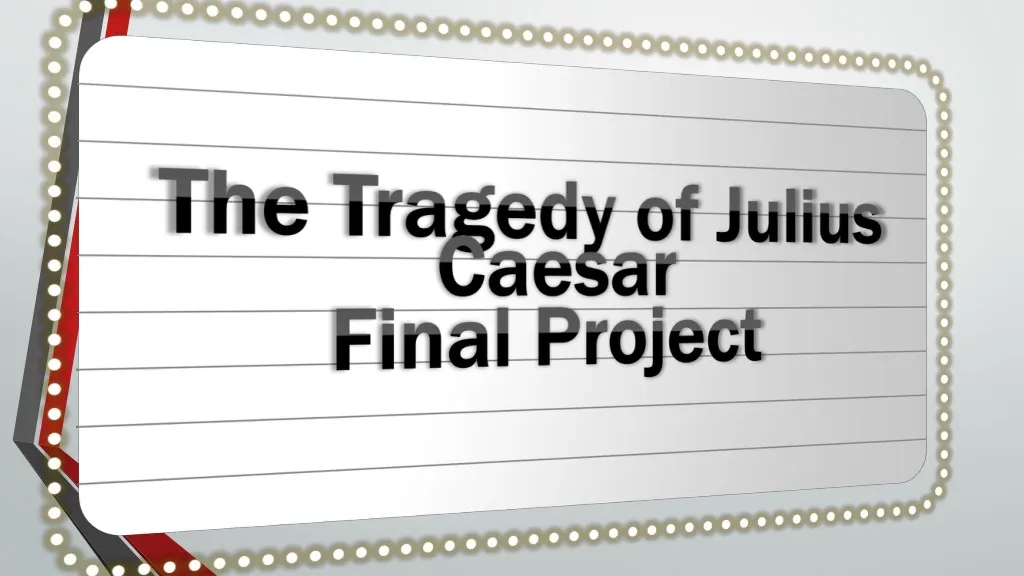 the tragedy of julius caesar final project