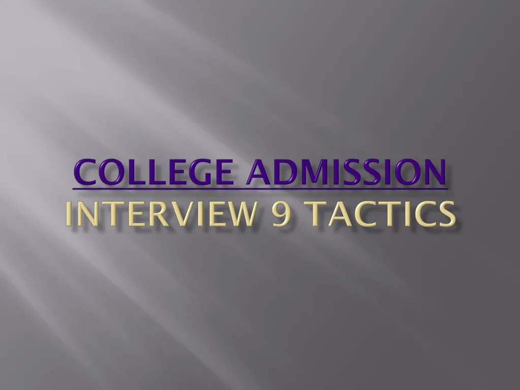 college admission interview 9 tactics