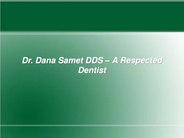 Dr. Dana Samet DDS – A Respected Dentist