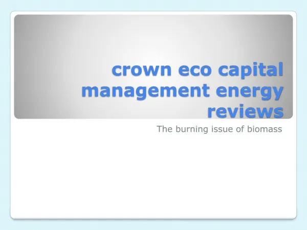 crown eco capital management energy reviews-The burning issu