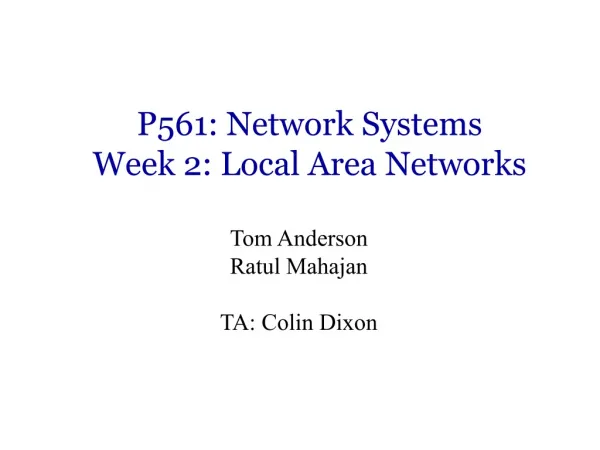 P561: Network Systems Week 2: Local Area Networks