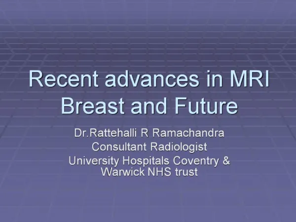 Recent advances in MRI Breast and Future