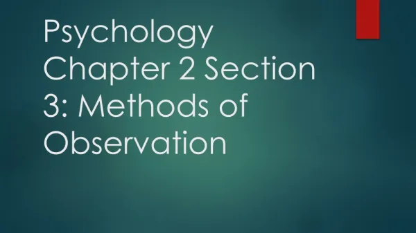 Psychology Chapter 2 Section 3: Methods of Observation