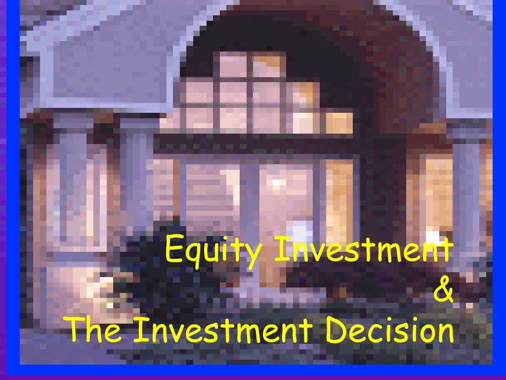 equity investment the investment decision