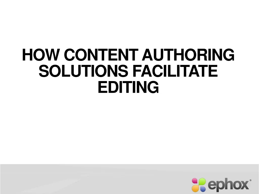 how content authoring solutions facilitate editing