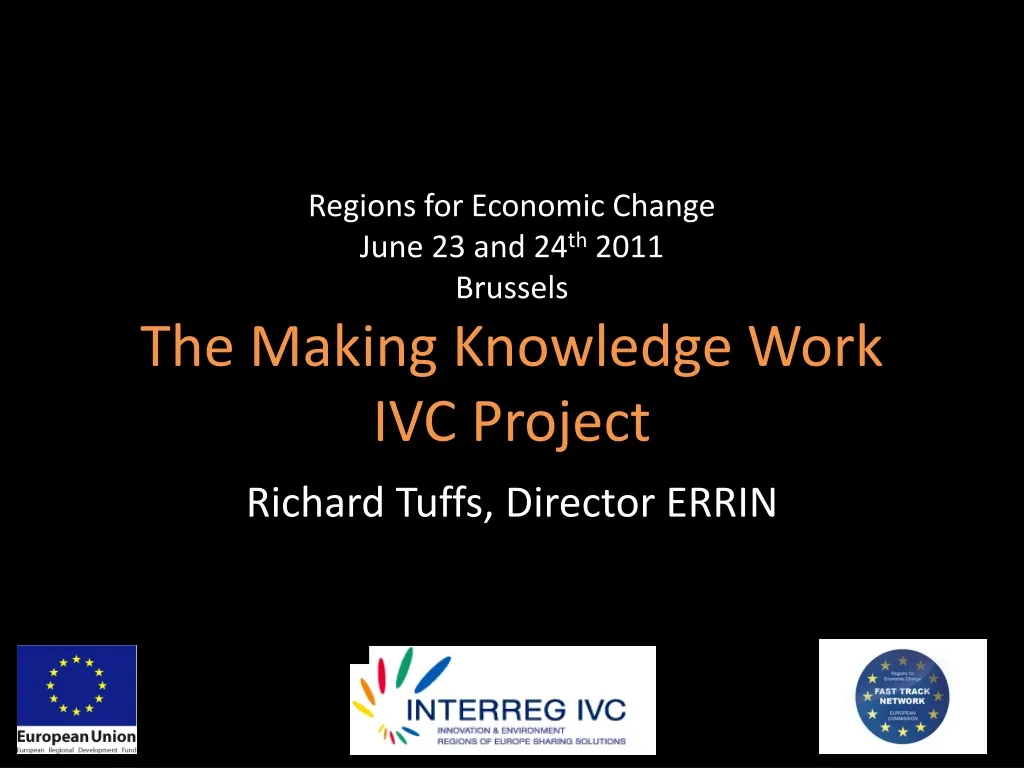 regions for economic change june 23 and 24 th 2011 brussels the making knowledge work ivc project