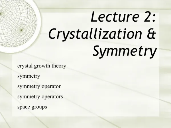 Lecture 2: Crystallization &amp; Symmetry