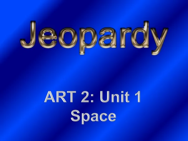 ART 2: Unit 1 Space