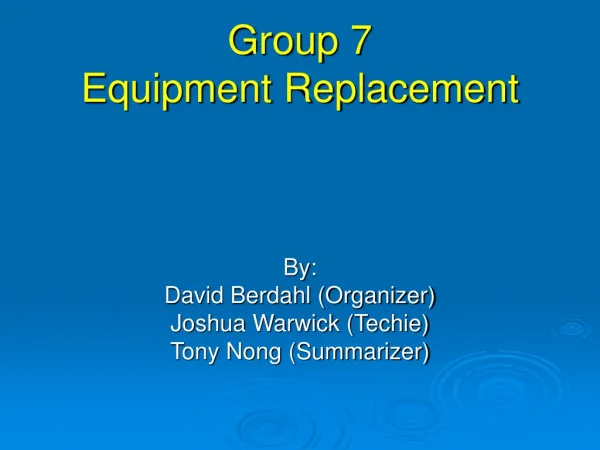 Group 7 Equipment Replacement